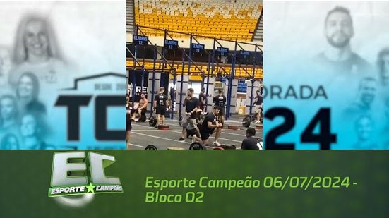 Esporte Campeão 06/07/2024 - Bloco 02