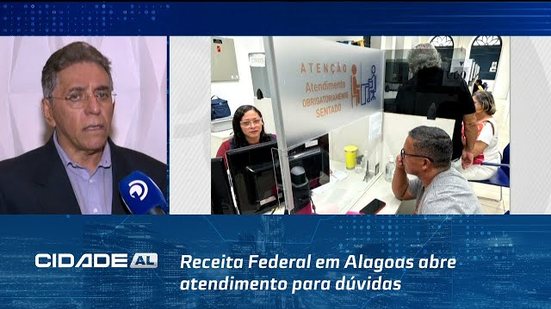 Receita Federal em Alagoas abre atendimento para dúvidas sobre declaração do IR