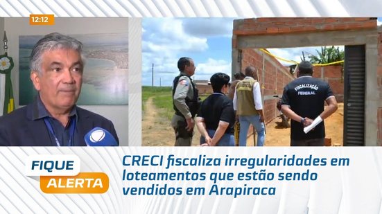 CRECI fiscaliza irregularidades em loteamentos que estão sendo vendidos em Arapiraca