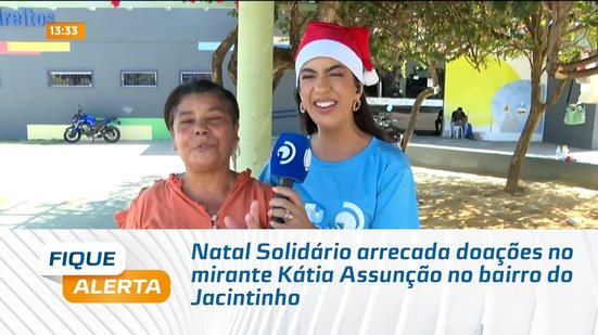 Natal Solidário arrecada doações no mirante Kátia Assunção no bairro do Jacintinho