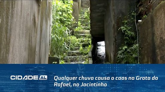 É Rotina: Qualquer chuva causa o caos na Grota do Rafael, no Jacintinho