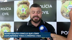 Investigação conclui que líder comunitário tirou a própria vida