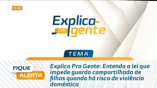 Entenda a lei que impede guarda compartilhada de filhos quando há risco de violência doméstica