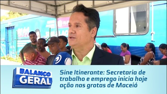 Sine Itinerante: Secretaria de trabalho e emprego inicia hoje ação nas grotas de Maceió