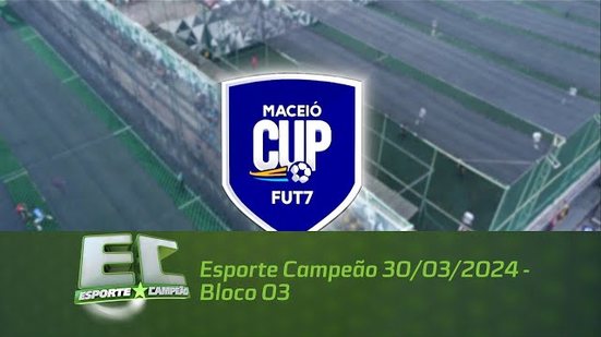 Esporte Campeão 30/03/2024 - Bloco 03