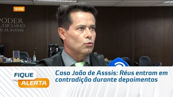 Caso João de Asssis: Réus entram em contradição durante depoimentos