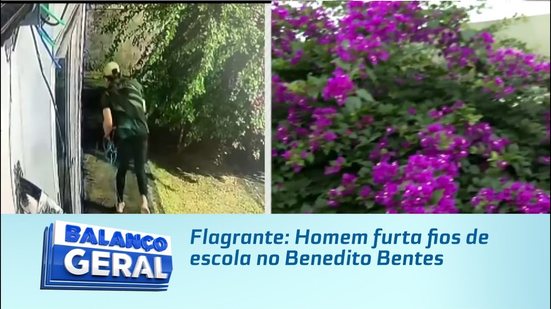 Flagrante: Homem furta fios de escola no Benedito Bentes