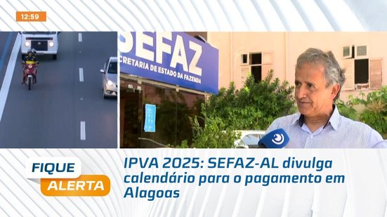 IPVA 2025:  SEFAZ-AL divulga calendário para o pagamento em Alagoas