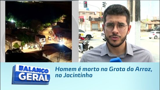 Homem é morto na Grota do Arroz, no Jacintinho