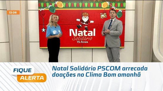 Natal Solidário PSCOM arrecada doações no Clima Bom amanhã