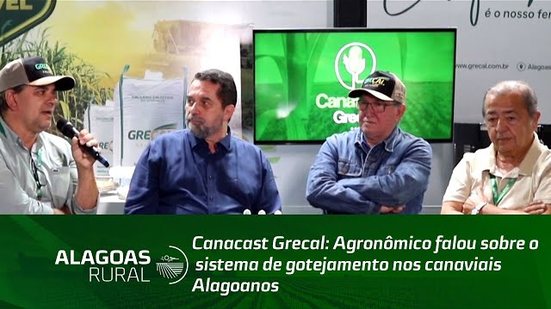 Canacast Grecal: Agronômico falou sobre o sistema de gotejamento nos canaviais Alagoanos