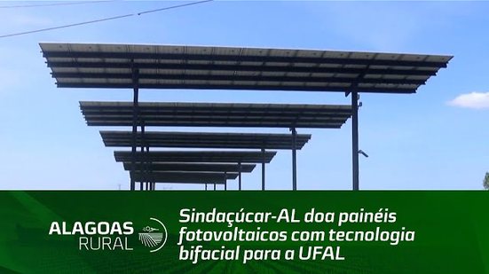 Sindaçúcar-AL doa painéis fotovoltaicos com tecnologia bifacial para a UFAL