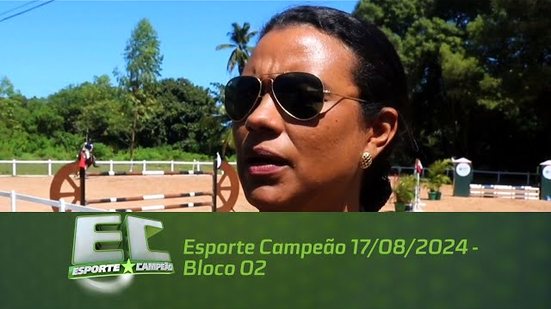 Esporte Campeão 17/08/2024 - Bloco 02