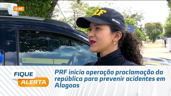 PRF inicia operação proclamação da república para prevenir acidentes em Alagoas