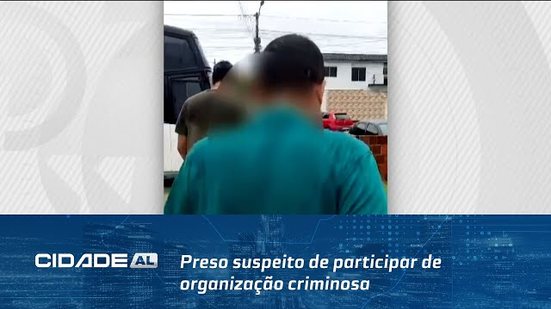 Preso suspeito de participar de organização criminosa no bairro Cidade Universitária