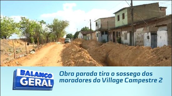 Obra parada tira o sossego dos moradores do Village Campestre 2