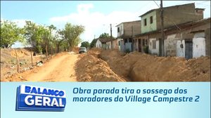 Obra parada tira o sossego dos moradores do Village Campestre 2