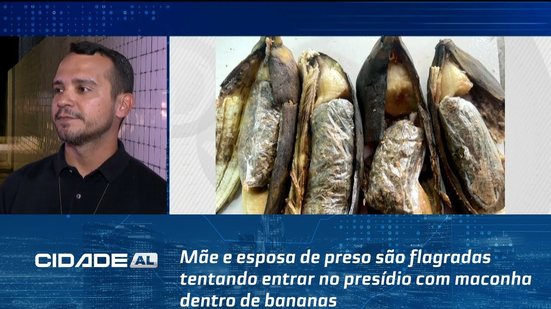 Mãe e esposa de preso são flagradas tentando entrar no presídio com maconha dentro de bananas