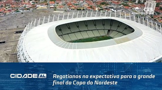 É Decisão: Regatianos na expectativa para a grande final da Copa do Nordeste no domingo no Rei Pelé