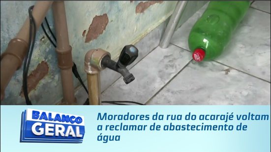 Moradores da rua do acarajé voltam a reclamar de abastecimento de água