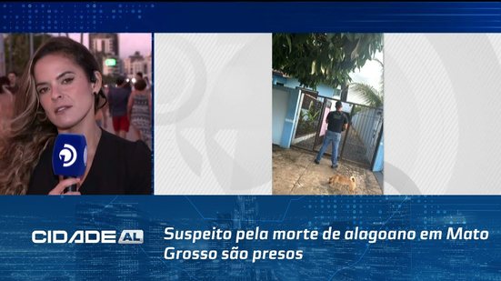 Suspeito pela morte de alagoano em Mato Grosso são presos