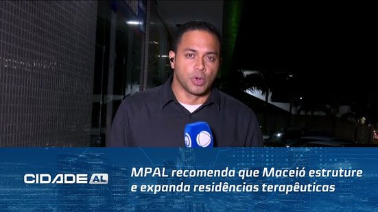 MPAL recomenda que Maceió estruture e expanda residências terapêuticas