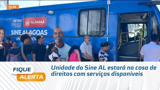 Unidade do Sine AL estará na casa de direitos com serviços disponíveis