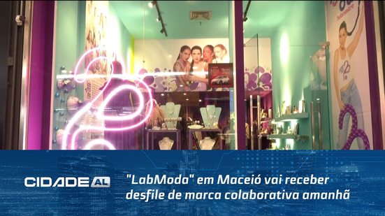 "LabModa" em Maceió vai receber desfile de marca colaborativa amanhã