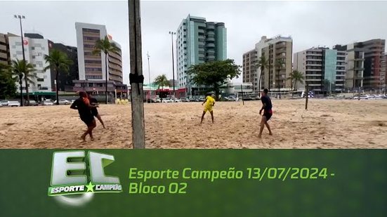 Esporte Campeão 13/07/2024 - Bloco 02