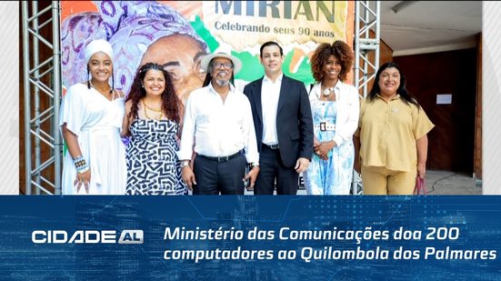 Inclusão Digital: Ministério das Comunicações doa 200 computadores ao Quilombola dos Palmares