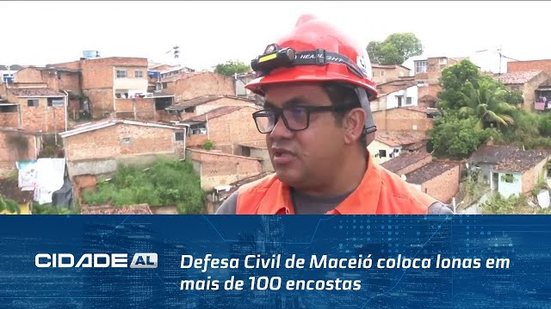 Período chuvoso: Defesa Civil de Maceió coloca lonas em mais de 100 encostas da capital