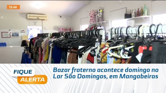 Bazar fraterno acontece domingo no Lar São Domingos, em Mangabeiras