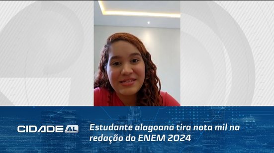 Destaque Nacional: Estudante alagoana tira nota mil na redação do ENEM 2024