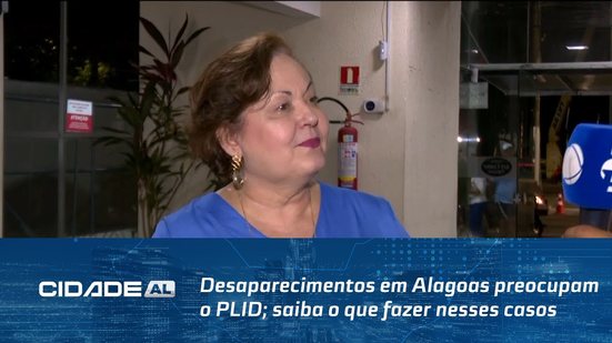 Casos Frequentes: Desaparecimentos em Alagoas preocupam o PLID; saiba o que fazer nesses casos