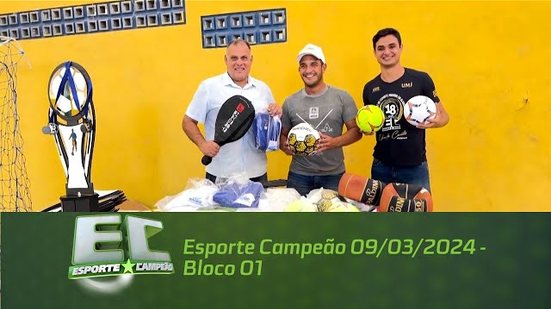 Esporte Campeão 09/03/2024 - Bloco 01