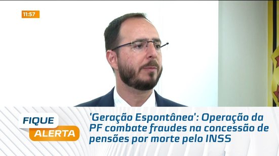 'Geração Espontânea': Operação da PF combate fraudes na concessão de pensões por morte pelo INSS