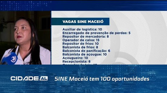 SINE Maceió tem 100 oportunidades; prazo de inscrição vai até sexta-feira