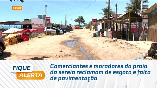 Comerciantes e moradores da praia da sereia reclamam de esgoto e falta de pavimentação