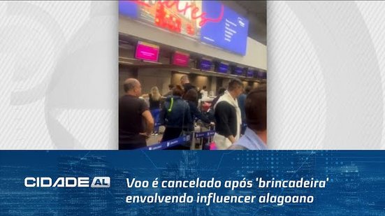 Voo é cancelado após 'brincadeira' envolvendo influencer alagoano