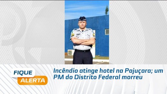 Incêndio atinge hotel na Pajuçara; um PM do Distrito Federal morreu