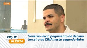 Governo inicia pagamento do décimo terceiro do CRIA nesta segunda-feira