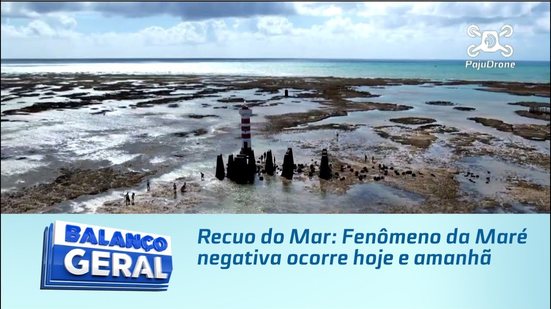 Recuo do Mar: Fenômeno da Maré negativa ocorre hoje e amanhã