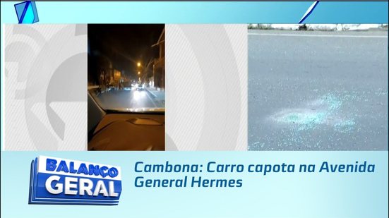 Cambona: Carro capota na Avenida General Hermes