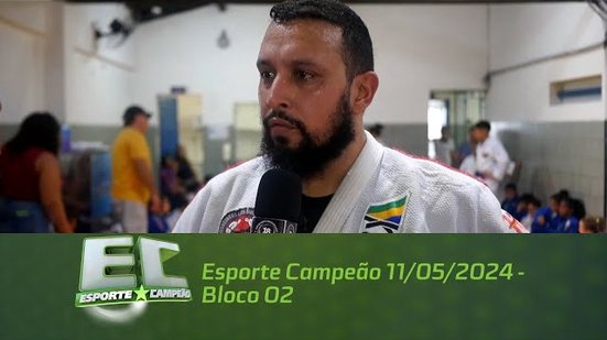 Esporte Campeão 11/05/2024 - Bloco 02