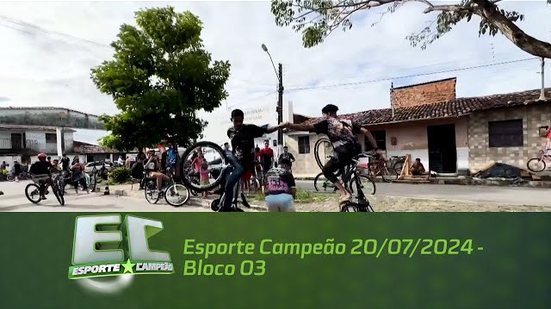 Esporte Campeão 20/07/2024 - Bloco 03