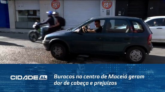 Pedem Solução: Buracos no centro de Maceió geram dor de cabeça e prejuízos