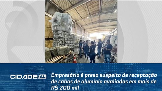 Empresário é preso suspeito de receptação de cabos de alumínio avaliados em mais de R$ 200 mil