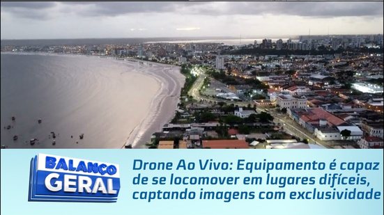 Drone: Equipamento é capaz de se locomover em lugares difíceis, captando imagens com exclusividade