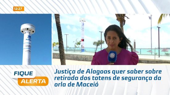 Justiça de Alagoas quer saber sobre retirada dos totens de segurança da orla de Maceió