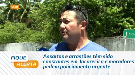 Assaltos e arrastões têm sido constantes em Jacarecica e moradores pedem policiamento urgente